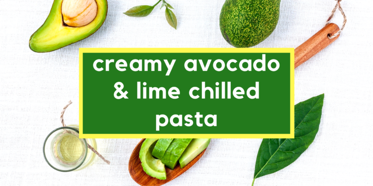 Paleo Creamy Avocado Lime Chilled Pasta