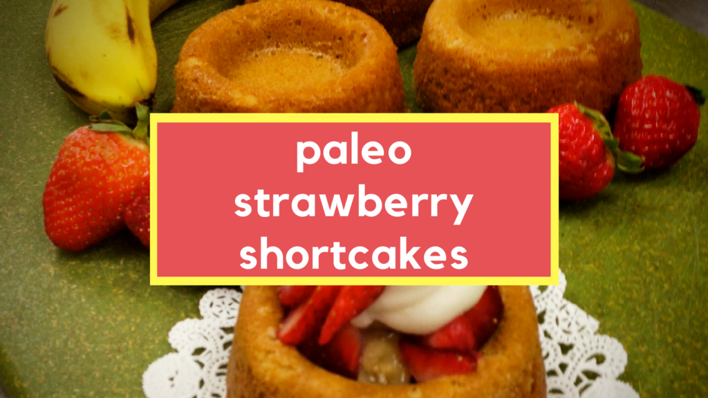 paleo strawberry shortcakes