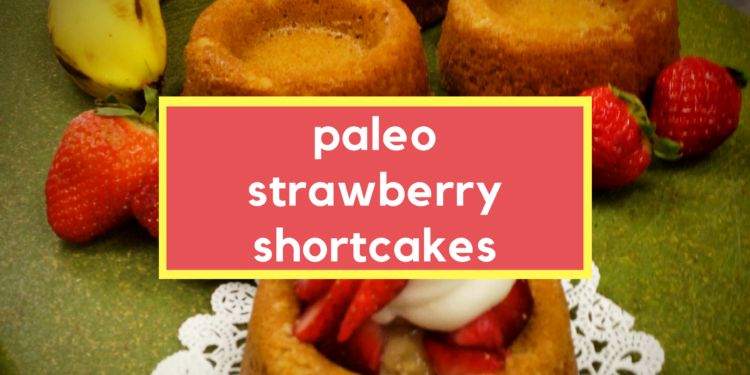 paleo strawberry shortcakes