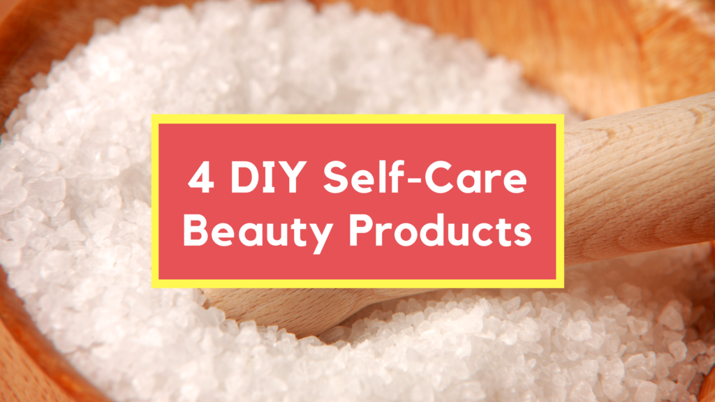 4 Self-Care Beauty Products