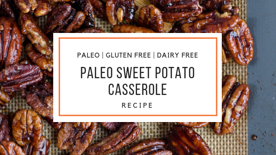 paleo sweet potato casserole recipe_snackin free blog-paleo recipe