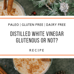 distilled white vinegar_Snackin Free_Blog