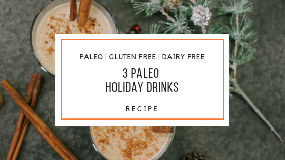 paleo holiday drink Recipes_Snackin Free_Blog