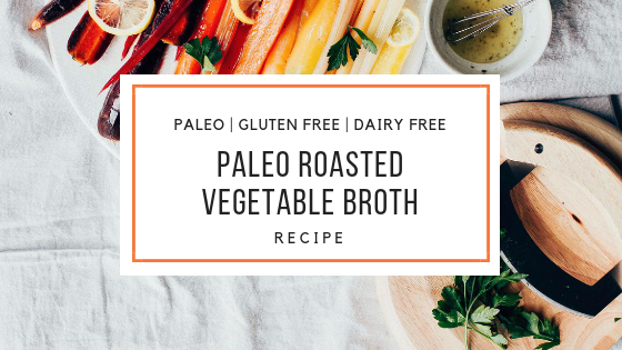 paleo roasted vegetable broth recipe