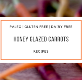 Paleo Honey Glazed Carrots_Snackin Free_Blog