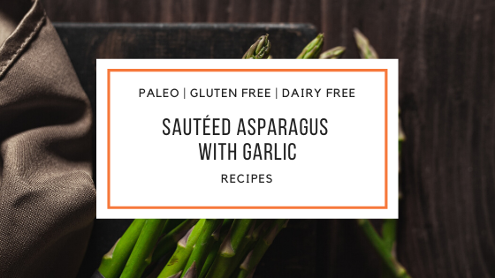 paleo Sautéed Asparagus with garlic