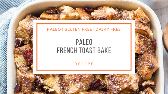 Paleo French Toast Bake recipe