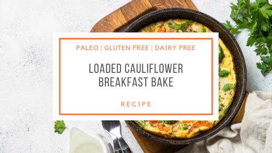 Paleo Loaded Cauliflower Breakfast Bake