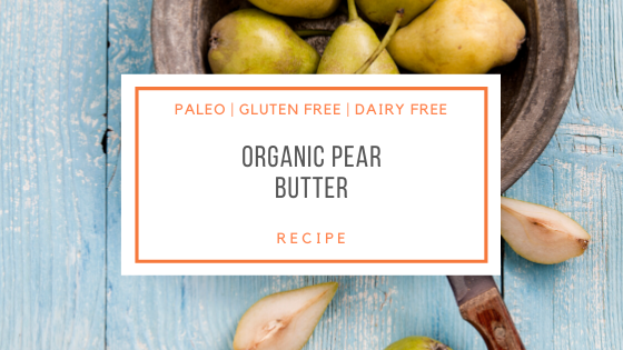 paleo organic pear butter recipe_snackin free blog-paleo recipe