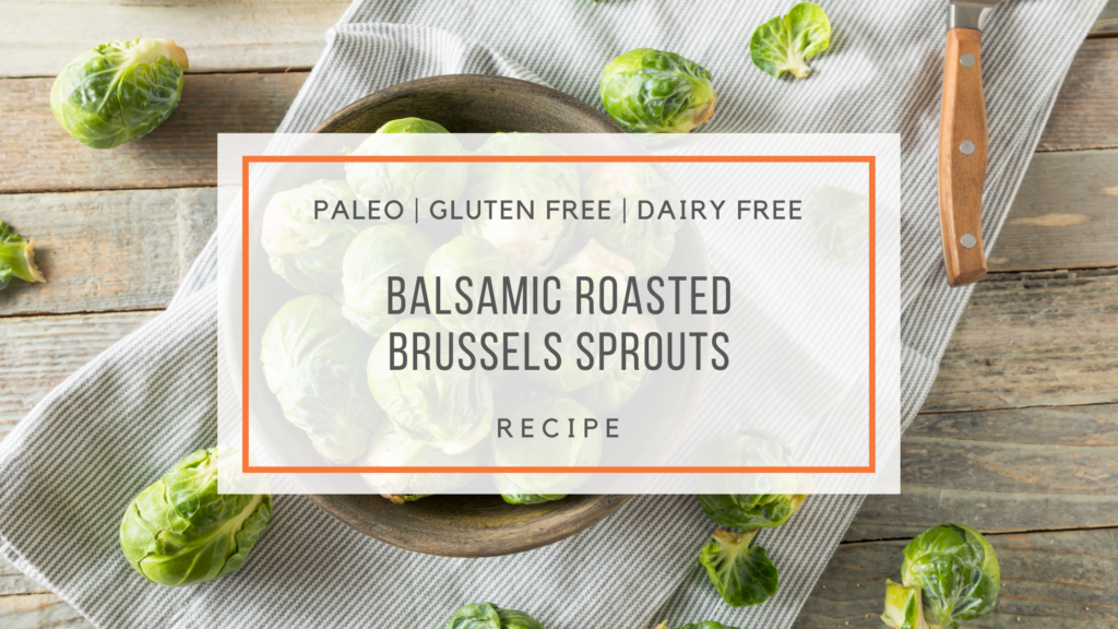 Paleo Balsamic Roasted Brussels Sprouts_snackin' free