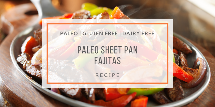 Paleo Sheet Pan Fajitas - snackin' free